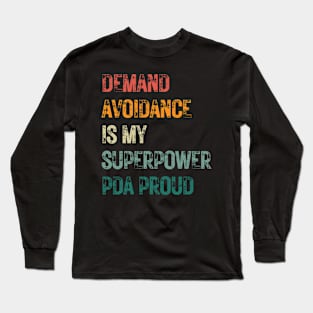 demand avoidance is my superpower Long Sleeve T-Shirt